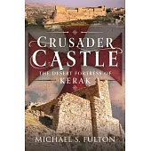 Crusader Castle: The Desert Fortress of Kerak