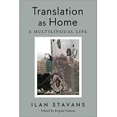 Translation as Home: A Multilingual Life