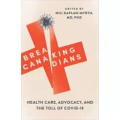 Breaking Canadians: Health Care, Advocacy, and the Toll of Covid-19