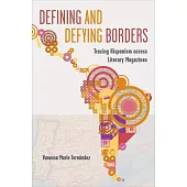 Defining and Defying Borders: Tracing Hispanism Across Literary Magazines