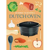 101 Things to Do with a Dutch Oven, New Edition