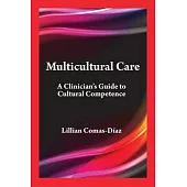 Multicultural Care: A Clinician’s Guide to Cultural Competence
