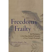 Freedom’s Frailty: Self-Realization in the Neo-Daoist Philosophy of Guo Xiang’s Zhuangzhi