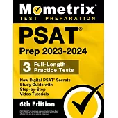 PSAT Prep 2023-2024 - 3 Full-Length Practice Tests, New Digital PSAT Secrets Study Guide with Step-By-Step Video Tutorials: [6th Edition]