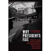 Why Presidents Fail: Political Parties and Government Survival in Latin America