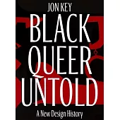 Black, Queer, and Untold: A New Design History