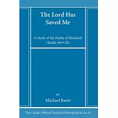 The Lord Has Saved Me: A Study of the Psalm of Hezekiah, Isaiah 38:9-20
