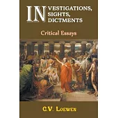 Investigations, Insights, Indictments: Critical Essays