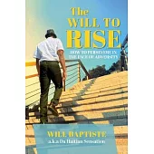 The Will to Rise: How to persevere in the face of adversity
