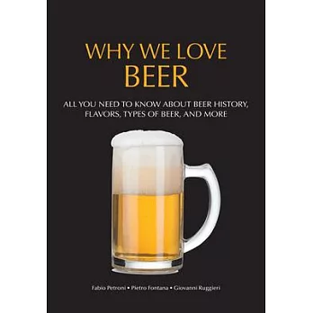 Why We Love Beer: All You Need to Know about Beer History, Flavors, Types of Beer, and More (Brewing Culture Explained)