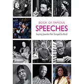Book of Famous Speeches: Inspiring Speeches That Changed the World (Book of Historical Speeches)