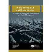 Phytoremediation and Biofortification: Strategies for Sustainable Environmental and Health Management