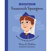 Susannah Spurgeon: The Pastor’s Wife Who Didn’t Let Sickness Stop Her