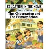 Education in The Home: The Kindergarten and The Primary School
