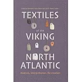 Textiles of the Viking North Atlantic: Analysis, Interpretation, Recreation