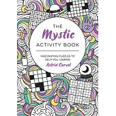 The Mystic Activity Book: Fascinating Puzzles to Help You Unwind