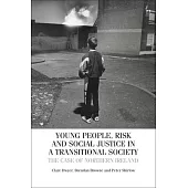 Young People, Risk, and Social Justice in a Transitional Society: The Case of Northern Ireland