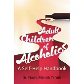 Adult Children of Alcoholics: A self-help handbook