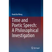 Time and Poetic Speech: A Philosophical Investigation