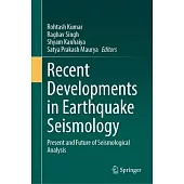 Recent Developments in Earthquake Seismology: Present and Future of Seismological Analysis