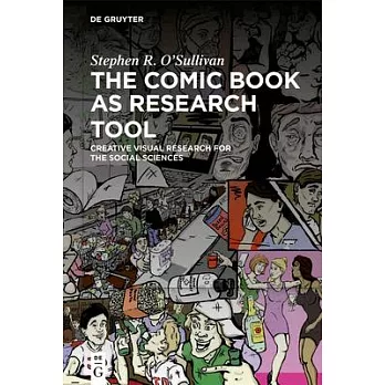 The Comic Book as Research Tool: Creative Visual Research for the Social Sciences
