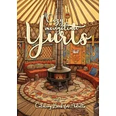 Cozy mongolian Yurts Coloring Book for Adults: Yurt Coloring Book for Adults Grayscale Mongolian Yurts Grayscale coloring book Camping Outdoor Colorin