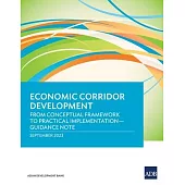 Economic Corridor Development: From Conceptual Framework to Practical Implementation-Guidance Note