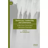 Democracy, Leadership, and Governance: A Machine-Generated Literature Overview