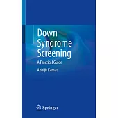 Down Syndrome Screening: A Practical Guide