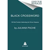 Black Crossword: 100 Mini Puzzles Celebrating the African Diaspora