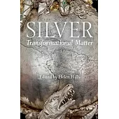 Silver: Material Transformations
