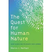 The Quest for Human Nature: What Philosophy and Science Have Learned