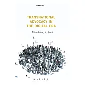 Transnational Advocacy in the Digital Era: Think Global, ACT Local