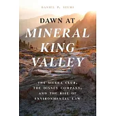 Dawn at Mineral King Valley: The Sierra Club, the Disney Company, and the Rise of Environmental Law