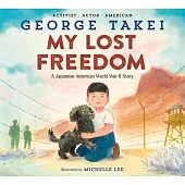 My Lost Freedom: A Japanese American World War II Story
