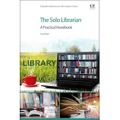 The Solo Librarian: A Practical Handbook