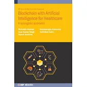 Blockchain with Artificial Intelligence for Healthcare: A synergistic approach