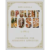 Opulent Nosh: A Cookbook
