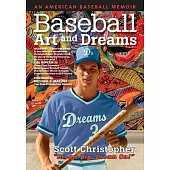Baseball, Art, and Dreams: An American Baseball Memoir