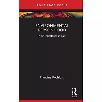Environmental Personhood: New Trajectories in Law