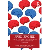 Predisposed: The Left, the Right, and the Biology of Political Differences