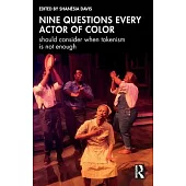 Nine Questions Every Actor of Color Should Consider When Tokenism Is Not Enough