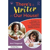 There’s a Writer in Our House! Strategies for Supporting and Encouraging Young Writers and Readers at Home