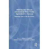 Making the African Continental Free Trade Agreement a Success: Pathways and a Call for Action