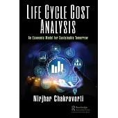 Life Cycle Cost Analysis: An Economic Model for Sustainable Tomorrow
