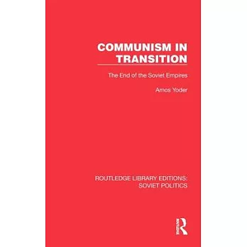 Communism in Transition: The End of the Soviet Empires