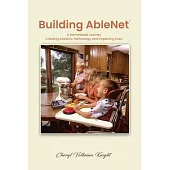 Building AbleNet: A Remarkable Journey, Creating Assistive Technology and Impacting Lives
