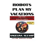 Robots Plan My Vacations