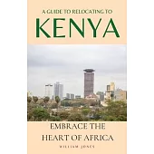 A Guide to Relocating to Kenya: Embrace the Heart of Africa