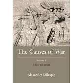 The Causes of War: Volume V: 1800-1850